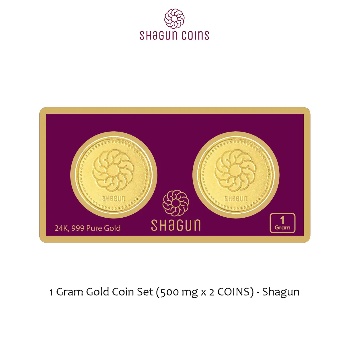 1 GRAM GOLD COIN SET - SHAGUN  (500 mg. X 2 COINS)